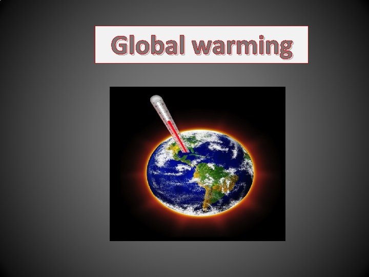 Global warming 