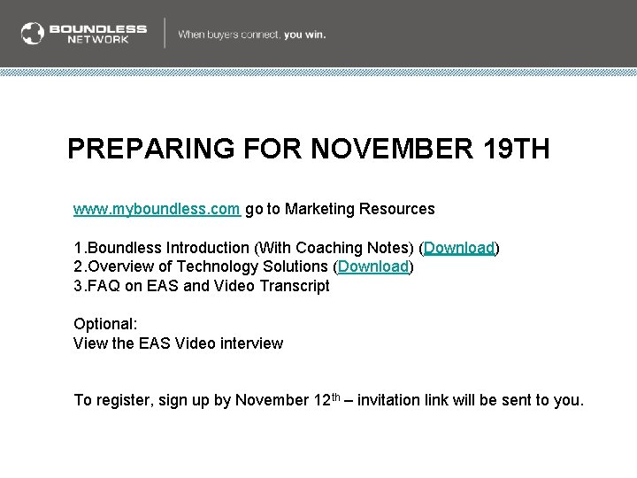 PREPARING FOR NOVEMBER 19 TH www. myboundless. com go to Marketing Resources 1. Boundless PREPARING FOR NOVEMBER 19 TH www. myboundless. com go to Marketing Resources 1. Boundless