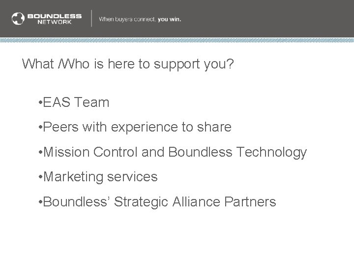 What /Who is here to support you? • EAS Team • Peers with experience What /Who is here to support you? • EAS Team • Peers with experience