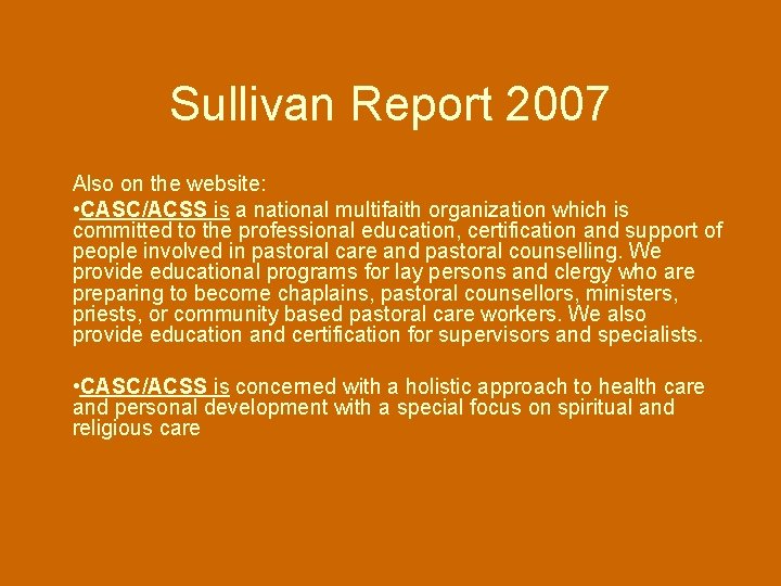 Sullivan Report 2007 Also on the website: • CASC/ACSS is a national multifaith organization