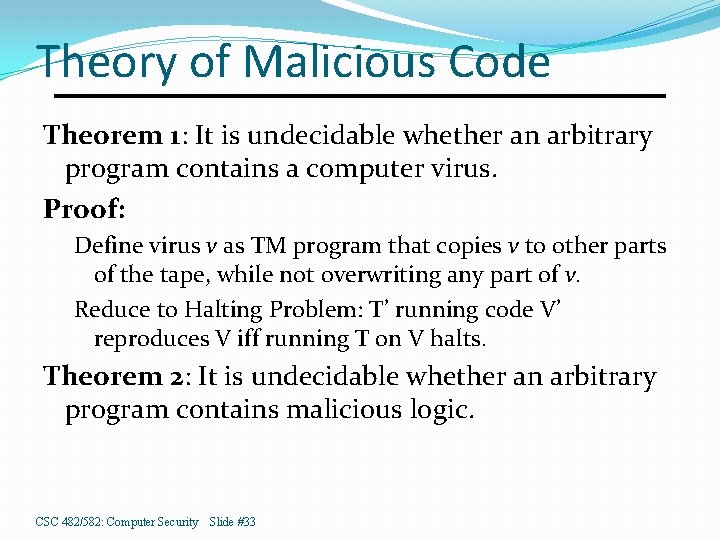 Theory of Malicious Code Theorem 1: It is undecidable whether an arbitrary program contains
