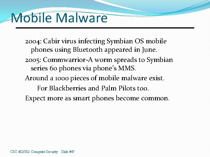 Mobile Malware 2004: Cabir virus infecting Symbian OS mobile phones using Bluetooth appeared in