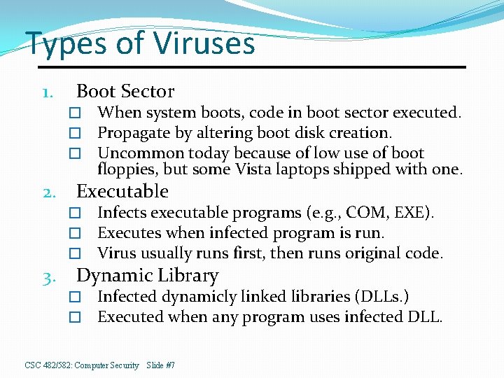 Types of Viruses 1. Boot Sector � � � 2. Executable � � �