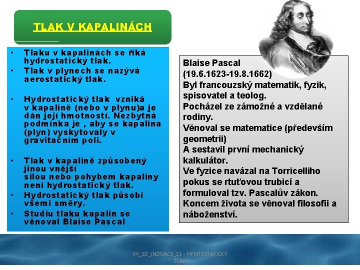 TLAK V KAPALINÁCH • • Tlaku v kapalinách se říká hydrostatický tlak. Tlak v