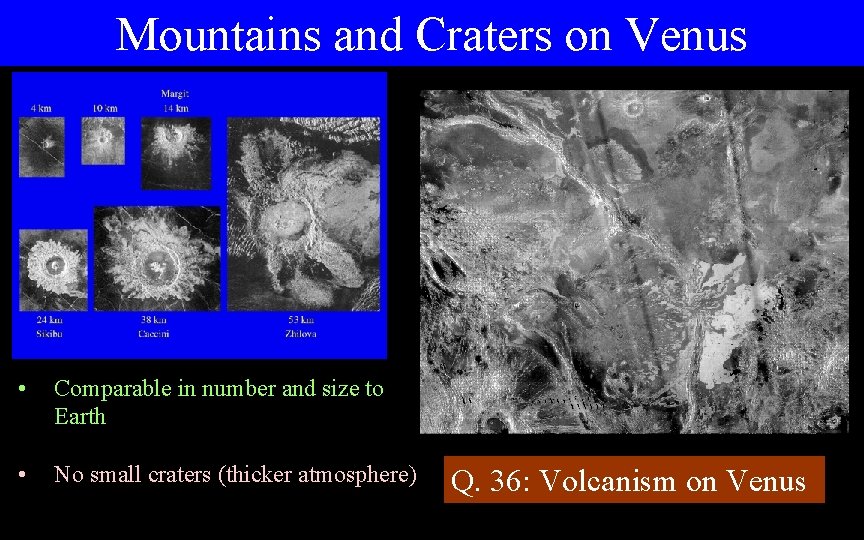 Mountains and Craters on Venus • Comparable in number and size to Earth •