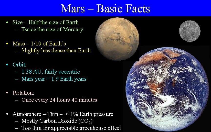 Mars – Basic Facts • Size – Half the size of Earth – Twice