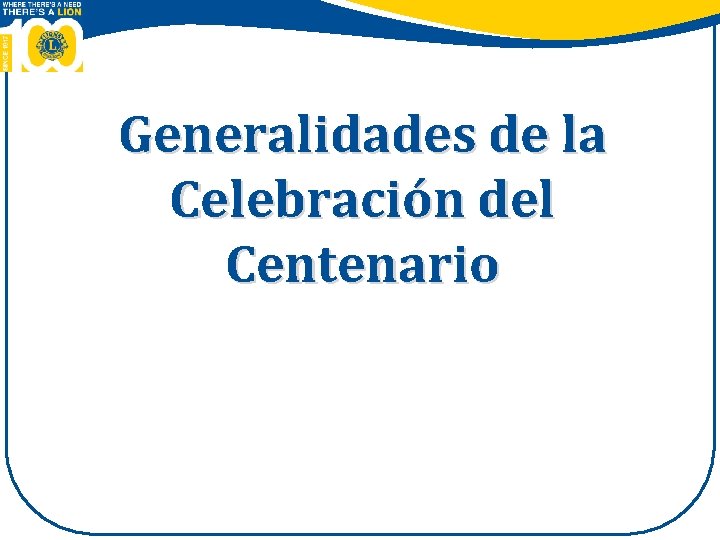 Generalidades de la Celebración del Centenario 