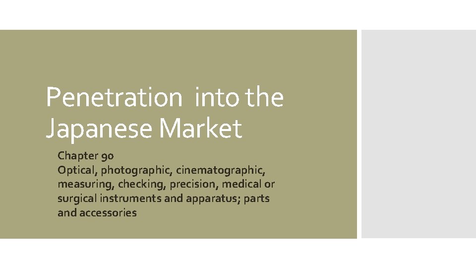 Penetration into the Japanese Market Chapter 90 Optical