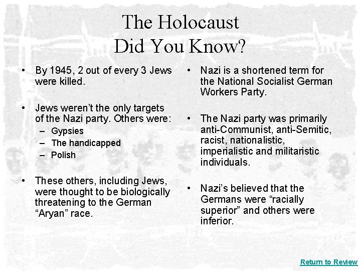 The Holocaust Did You Know? • By 1945, 2 out of every 3 Jews