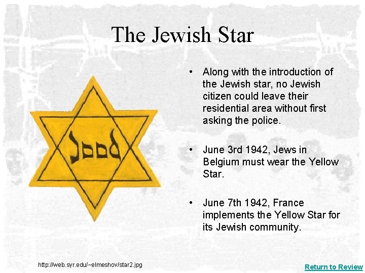 The Jewish Star • Along with the introduction of the Jewish star, no Jewish