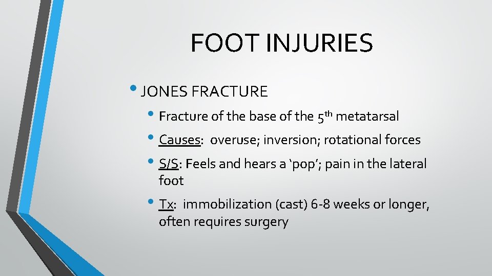 FOOT INJURIES • JONES FRACTURE • Fracture of the base of the 5 th FOOT INJURIES • JONES FRACTURE • Fracture of the base of the 5 th