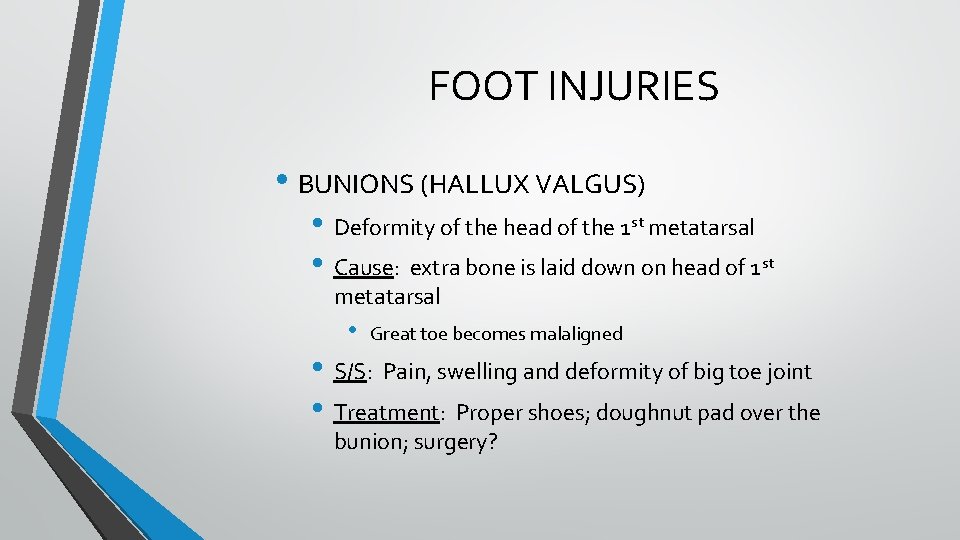 FOOT INJURIES • BUNIONS (HALLUX VALGUS) • Deformity of the head of the 1 FOOT INJURIES • BUNIONS (HALLUX VALGUS) • Deformity of the head of the 1