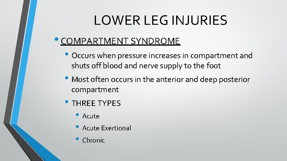 LOWER LEG INJURIES • COMPARTMENT SYNDROME • Occurs when pressure increases in compartment and LOWER LEG INJURIES • COMPARTMENT SYNDROME • Occurs when pressure increases in compartment and