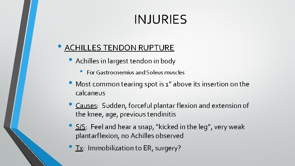 INJURIES • ACHILLES TENDON RUPTURE • Achilles in largest tendon in body • For INJURIES • ACHILLES TENDON RUPTURE • Achilles in largest tendon in body • For