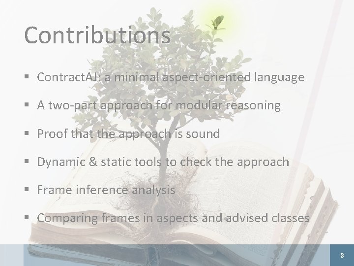 Contributions § Contract. AJ: a minimal aspect-oriented language § A two-part approach for modular