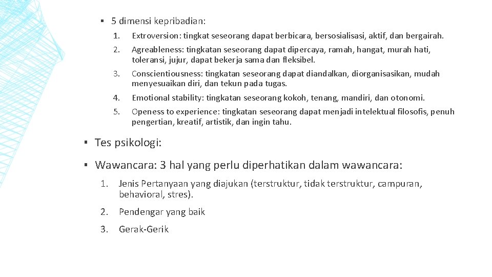 ▪ 5 dimensi kepribadian: 1. 2. Extroversion: tingkat seseorang dapat berbicara, bersosialisasi, aktif, dan