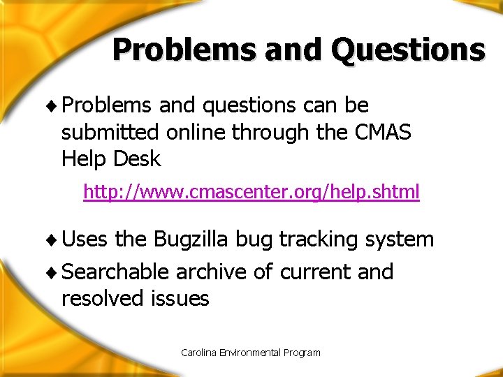 Problems and Questions ¨ Problems and questions can be submitted online through the CMAS