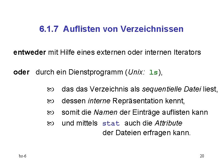 6. 1. 7 Auflisten von Verzeichnissen entweder mit Hilfe eines externen oder internen Iterators