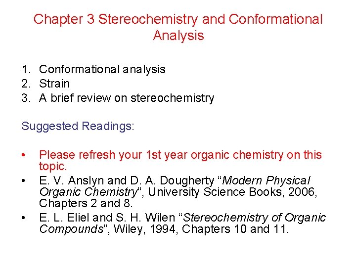 Chapter 3 Stereochemistry and Conformational Analysis 1. Conformational analysis 2. Strain 3. A brief