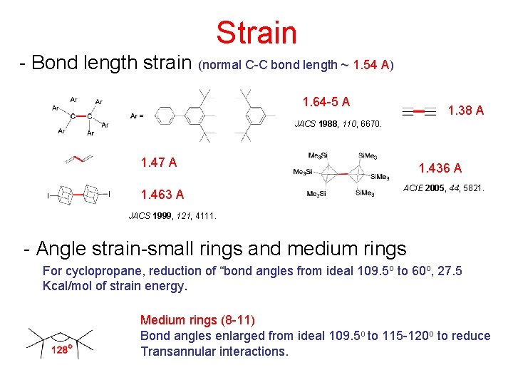 Strain - Bond length strain (normal C-C bond length ~ 1. 54 A) 1.
