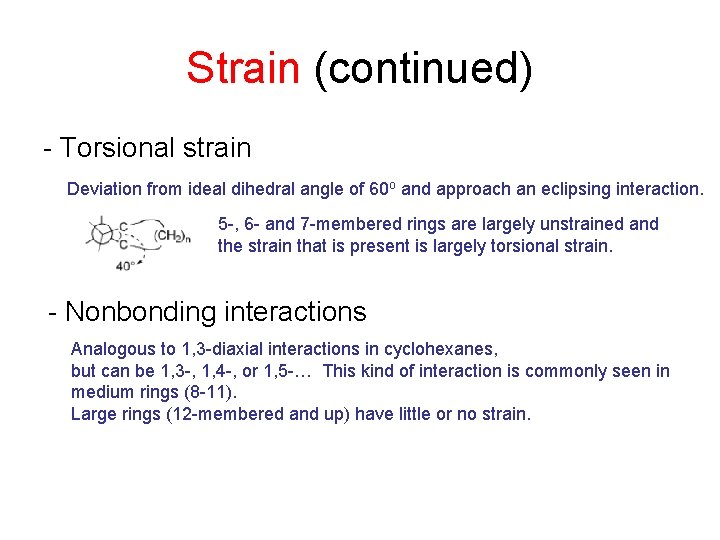 Strain (continued) - Torsional strain Deviation from ideal dihedral angle of 60 o and