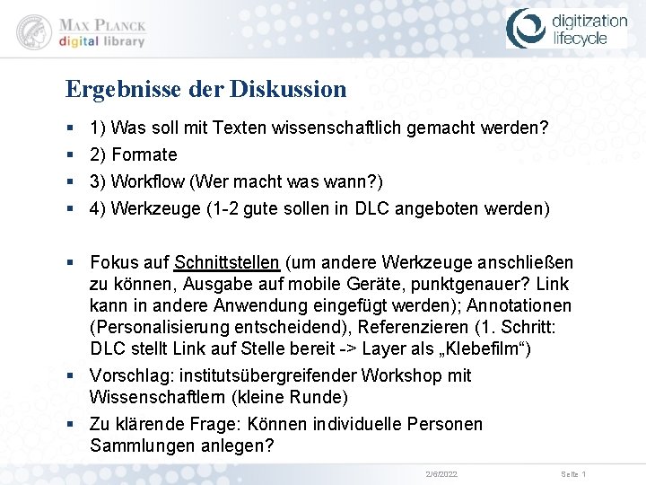 Ergebnisse der Diskussion § § 1) Was soll mit Texten wissenschaftlich gemacht werden? 2) Ergebnisse der Diskussion § § 1) Was soll mit Texten wissenschaftlich gemacht werden? 2)