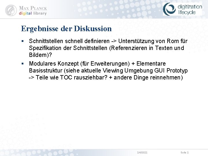 Ergebnisse der Diskussion § Schnittstellen schnell definieren -> Unterstützung von Rom für Spezifikation der Ergebnisse der Diskussion § Schnittstellen schnell definieren -> Unterstützung von Rom für Spezifikation der