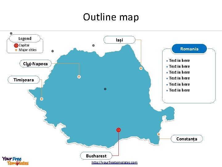 Outline map Legend Iași Capital Major cities Romania Text in here l Text in