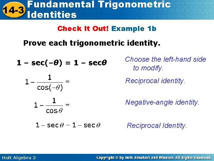 Fundamental Trigonometric 14 -3 Identities Check It Out! Example 1 b Prove each trigonometric