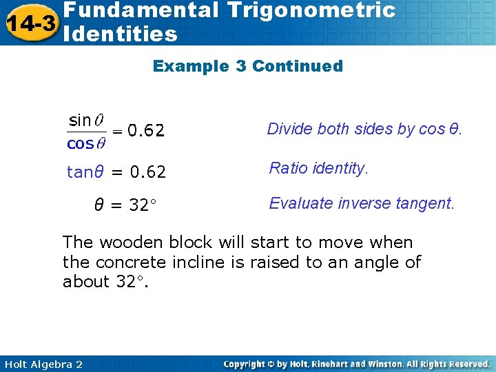 Fundamental Trigonometric 14 -3 Identities Example 3 Continued Divide both sides by cos θ.