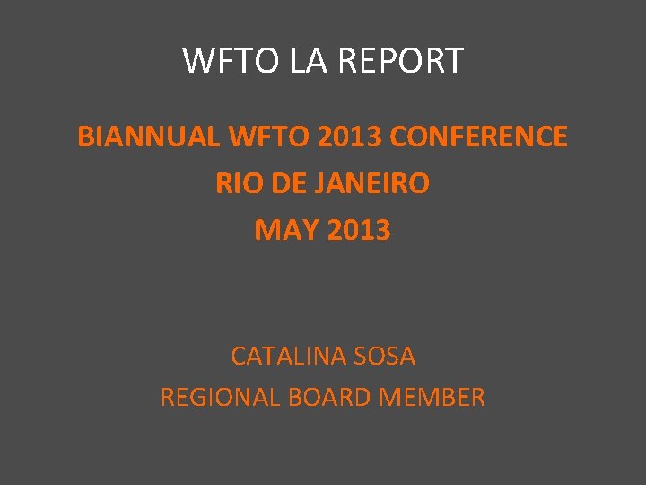 WFTO LA REPORT BIANNUAL WFTO 2013 CONFERENCE RIO DE JANEIRO MAY 2013 CATALINA SOSA