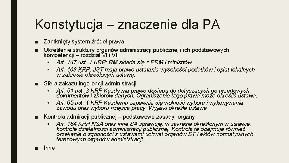 Konstytucja – znaczenie dla PA ■ Zamknięty system źródeł prawa ■ Określenie struktury organów