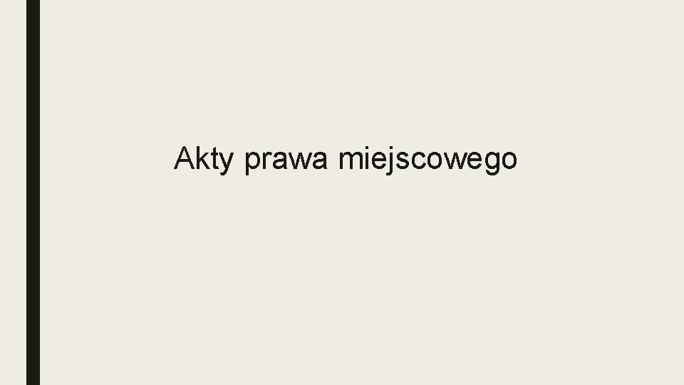 Akty prawa miejscowego 