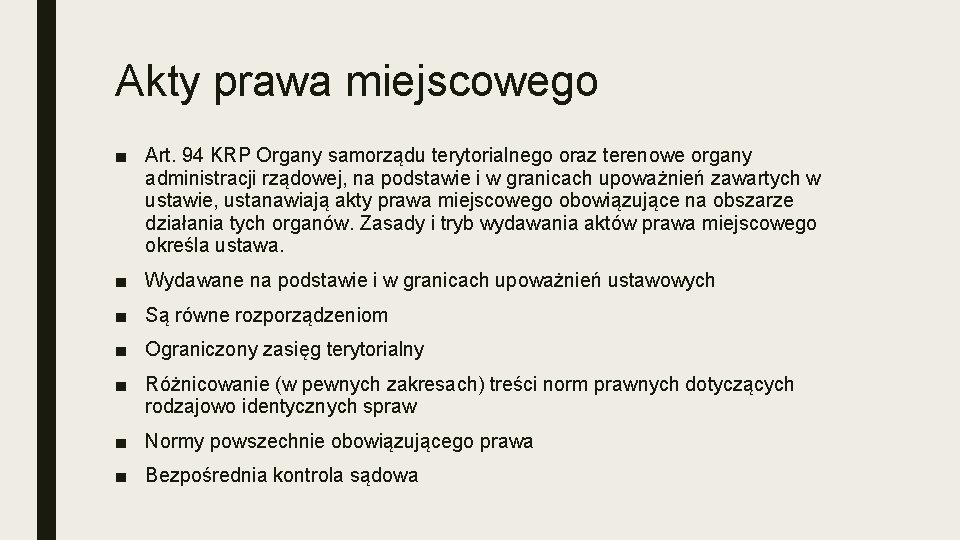 Akty prawa miejscowego ■ Art. 94 KRP Organy samorządu terytorialnego oraz terenowe organy administracji