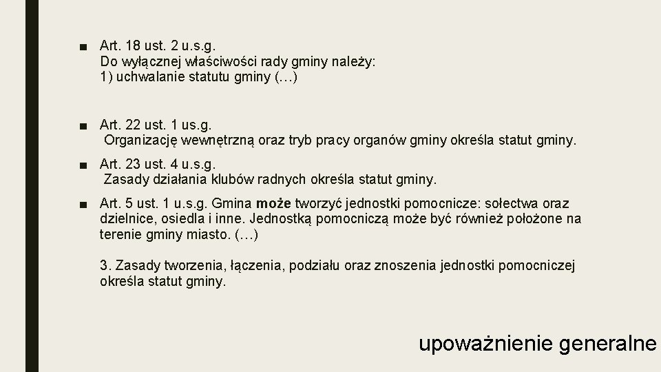 ■ Art. 18 ust. 2 u. s. g. Do wyłącznej właściwości rady gminy należy: