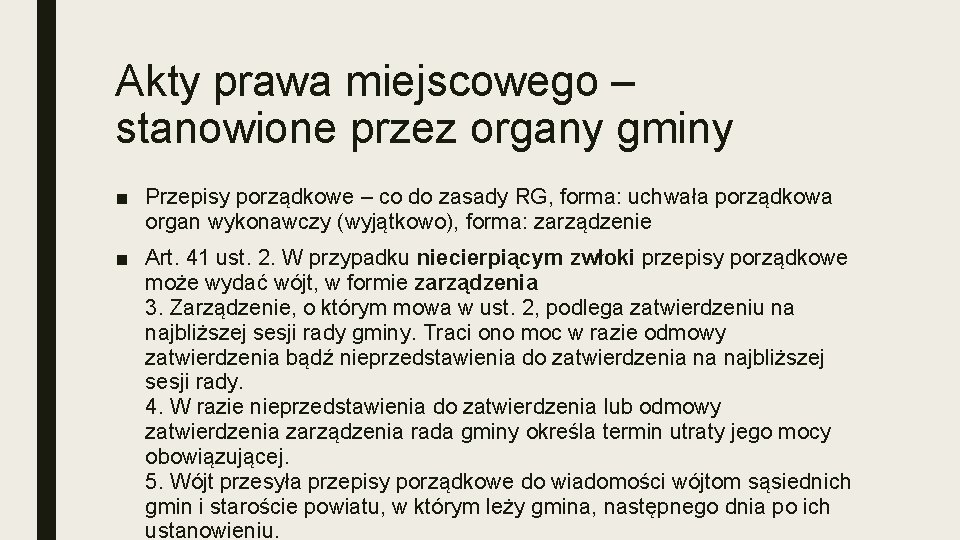 Akty prawa miejscowego – stanowione przez organy gminy ■ Przepisy porządkowe – co do