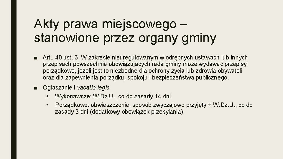 Akty prawa miejscowego – stanowione przez organy gminy ■ Art. . 40 ust. 3