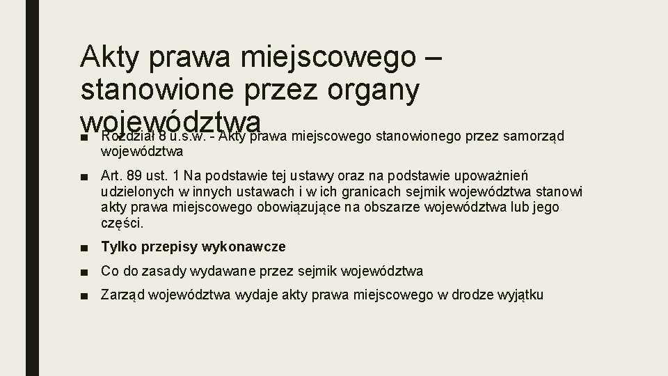 Akty prawa miejscowego – stanowione przez organy województwa ■ Rozdział 8 u. s. w.