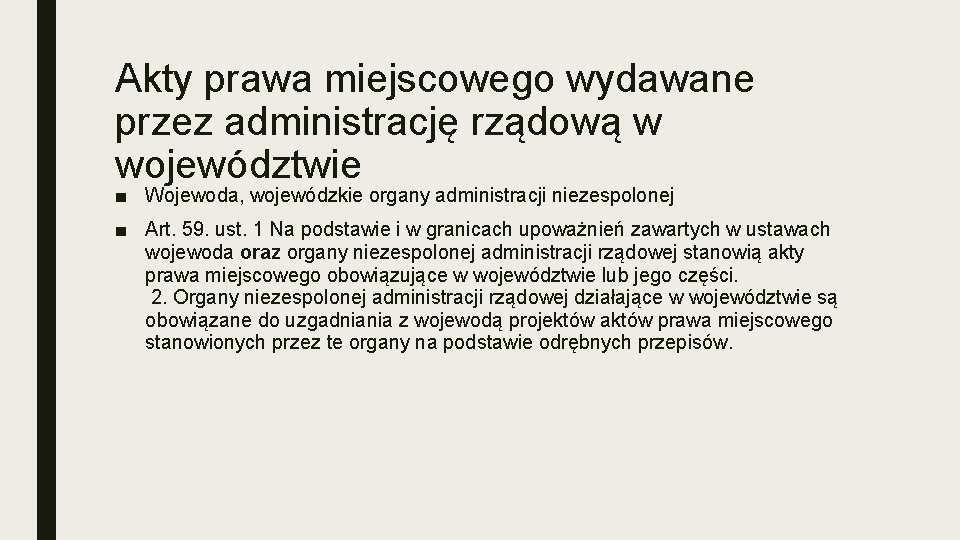 Akty prawa miejscowego wydawane przez administrację rządową w województwie ■ Wojewoda, wojewódzkie organy administracji