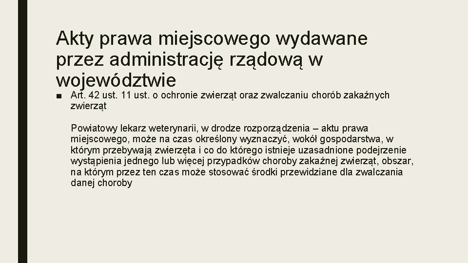 Akty prawa miejscowego wydawane przez administrację rządową w województwie ■ Art. 42 ust. 11