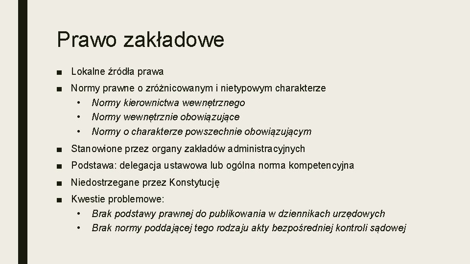 Prawo zakładowe ■ Lokalne źródła prawa ■ Normy prawne o zróżnicowanym i nietypowym charakterze