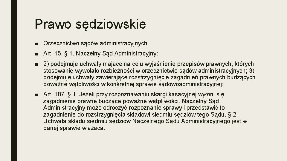 Prawo sędziowskie ■ Orzecznictwo sądów administracyjnych ■ Art. 15. § 1. Naczelny Sąd Administracyjny: