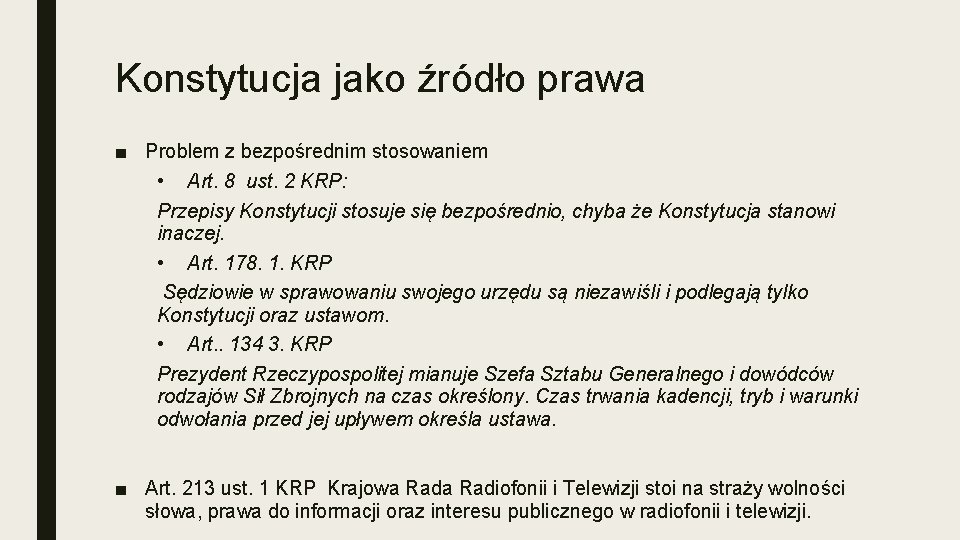 Konstytucja jako źródło prawa ■ Problem z bezpośrednim stosowaniem • Art. 8 ust. 2