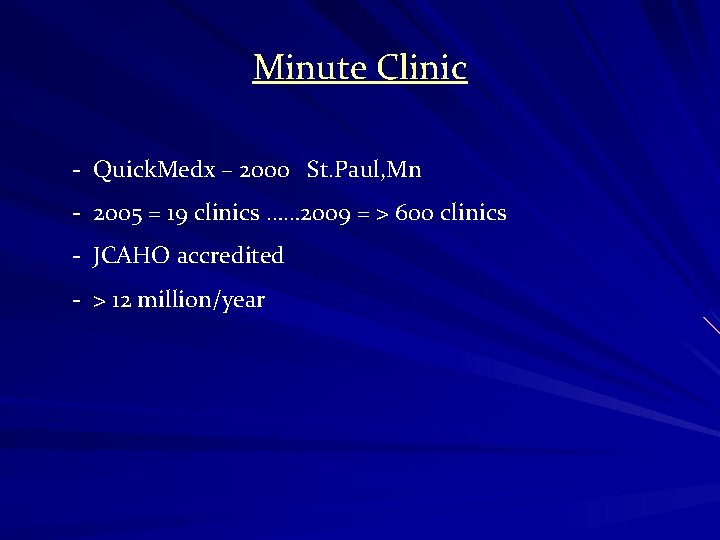 Minute Clinic - Quick. Medx – 2000 St. Paul, Mn - 2005 = 19