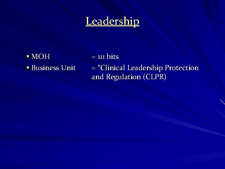 Leadership § MOH § Business Unit = 111 hits = “Clinical Leadership Protection and