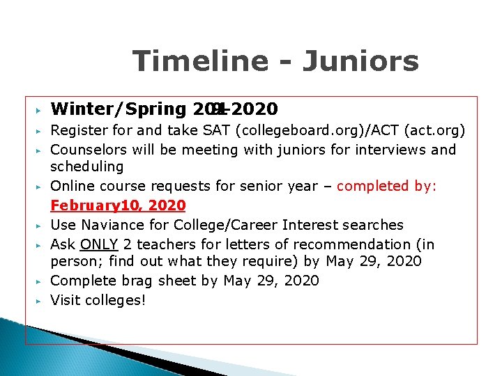 Timeline - Juniors ▶ ▶ ▶ ▶ Winter/Spring 201 9 -2020 Register for and