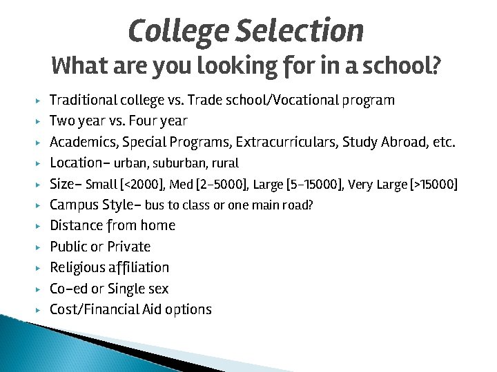 College Selection What are you looking for in a school? ▶ ▶ ▶ Traditional