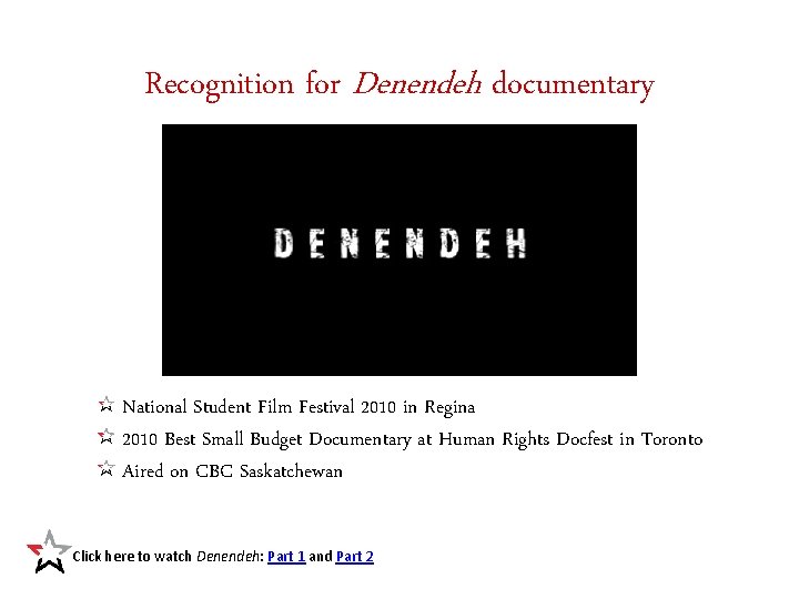 Recognition for Denendeh documentary National Student Film Festival 2010 in Regina 2010 Best Small