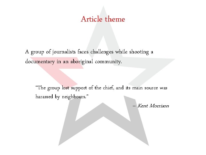 Article theme A group of journalists faces challenges while shooting a documentary in an