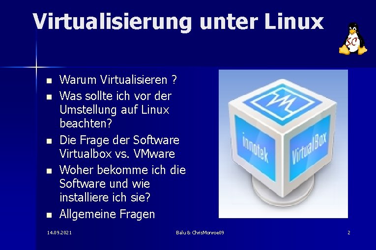 Virtualisierung unter Linux n n n Warum Virtualisieren ? Was sollte ich vor der